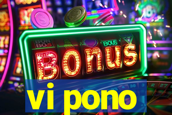 vi pono